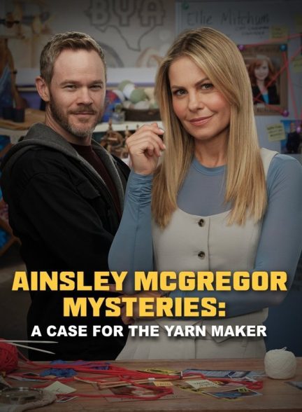 فیلم Ainsley McGregor Mysteries: A Case for the Yarn Maker 2025